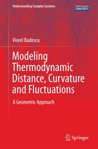 Understanding Complex Systems - Modeling Thermodynamic Distance, Curvature and Fluctuations
