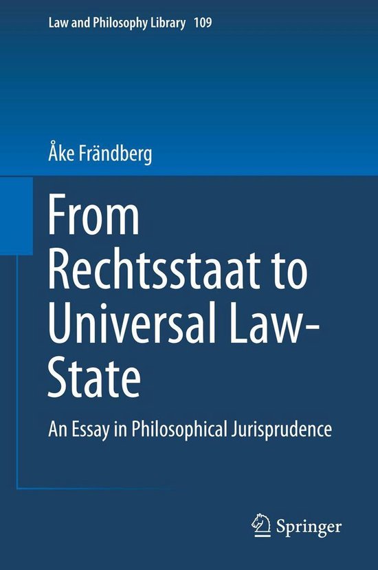 Law and Philosophy Library 109 - From Rechtsstaat to Univers ... - cover