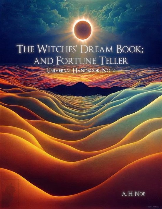 The Witches’ Dream Book; AND FORTUNE TELLER.