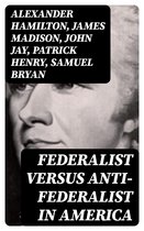 Federalist Versus Anti-Federalist in America