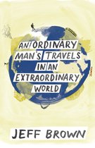 An Ordinary Man's Travels in an Extraordinary World