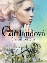 Nestárnoucí romantické příběhy Barbary Cartlandové - Šťastná Fortuna