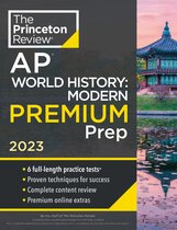 College Test Preparation - Princeton Review AP World History: Modern Premium Prep, 2023