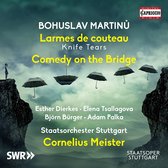 Elena Tsallagova, Esther Dierkes, Björn Bürger - Martinu: Larmes De Couteau|Comedy On The Bridge (CD)