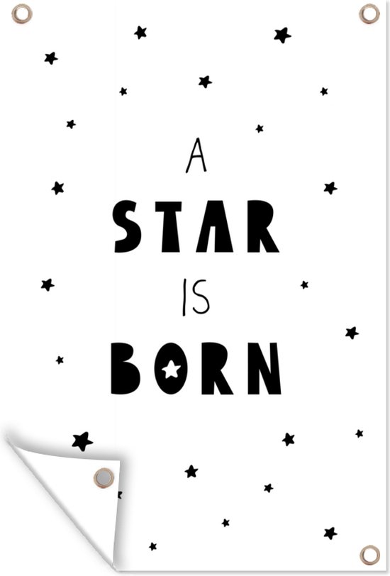 Tuindecoratie Quotes - A star is born - Baby - Kinderen - Spreuken - 40x60 cm - Tuinposter - Tuindoek - Buitenposter