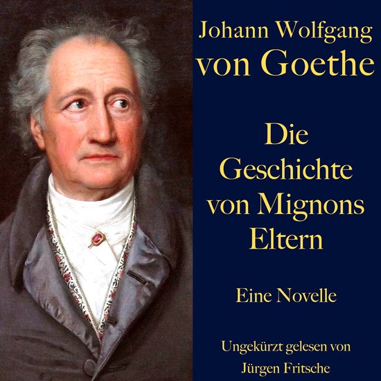 Johann Wolfgang von Goethe: Die Geschichte von Mignons Elter ... - cover