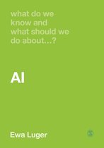 What Do We Know and What Should We Do About - What Do We Know and What Should We Do About AI?