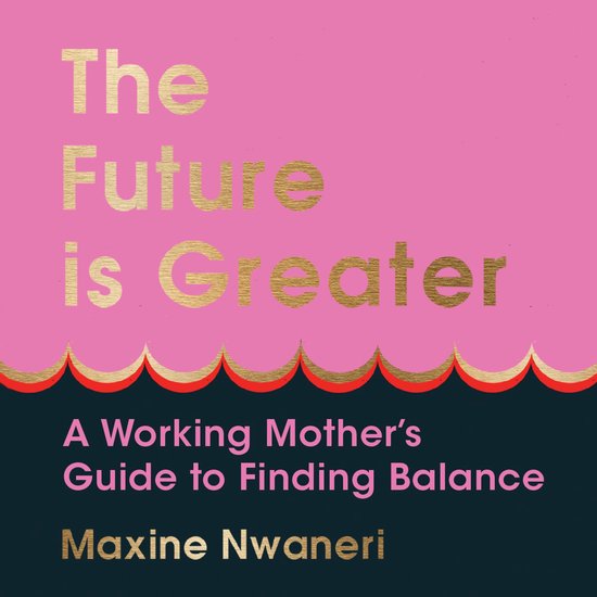 The Future Is Greater: The new parenting guide for every wor ... - cover