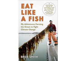 Eat Like a Fish My Adventures Farming the Ocean to Fight Climate Change