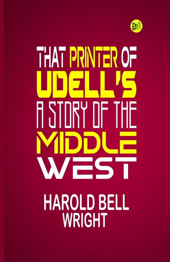 That Printer of Udell's: A Story of the Middle West - cover