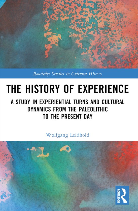 Routledge Studies in Cultural History-The History of Experie ... - cover