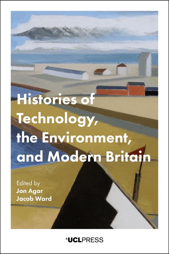 Histories of Technology, the Environment and Modern Britain - cover