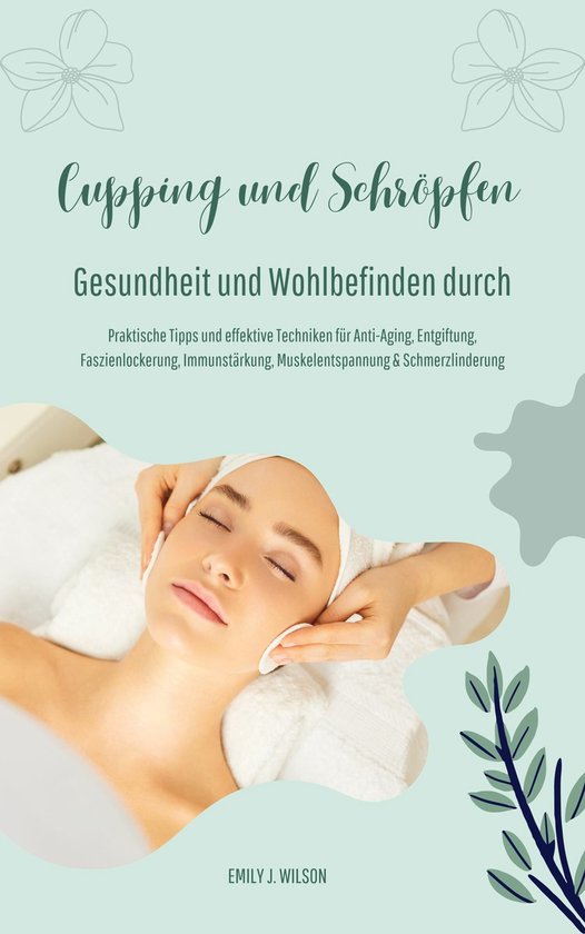 Gesundheit und Wohlbefinden durch Schröpfen und Cupping (Pr ... - cover