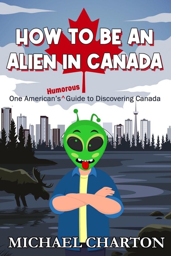 How to be an Alien in Canada - cover