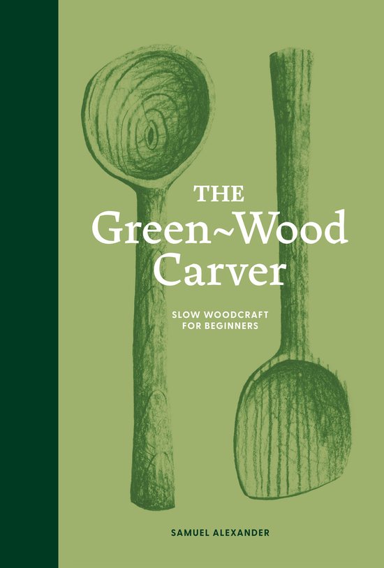 Learn in a Weekend-The Green-Wood Carver