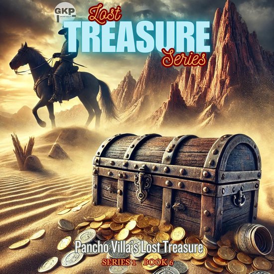 Pancho Villa’s Lost Treasure