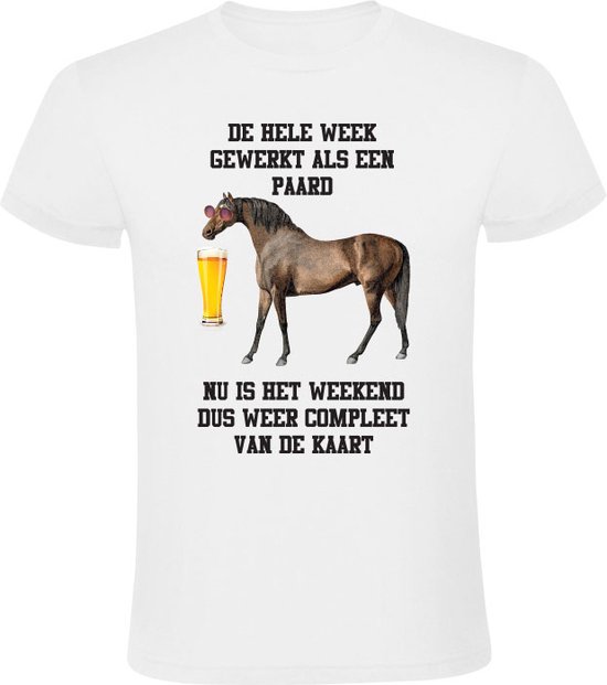 De hele week gewerkt als een paard nu is het weekend dus weer compleet van de kaart - paard - bier - weekend - grappig - herkenbaar