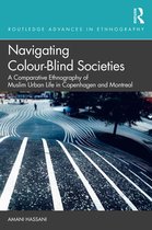 Routledge Advances in Ethnography- Navigating Colour-Blind Societies