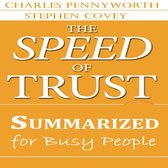 Speed of Trust Summarized for Busy People, The