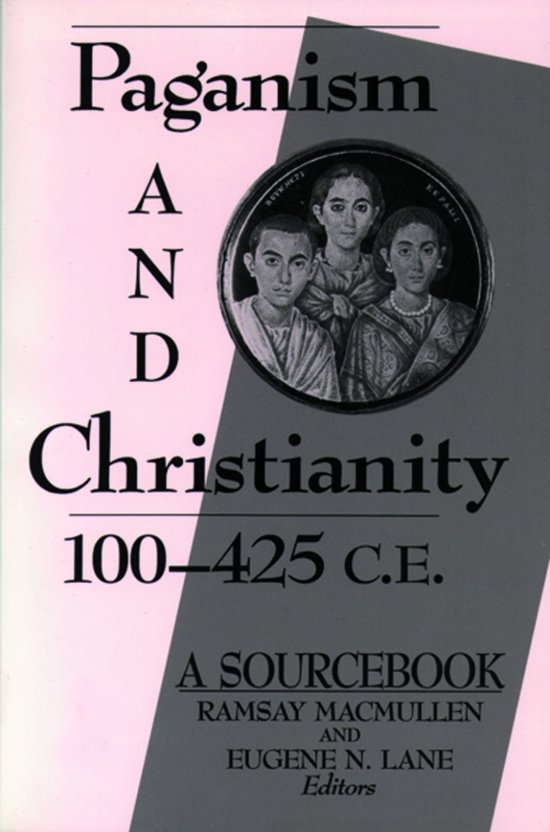 Paganism and Christianity, 100-425 C.E.
