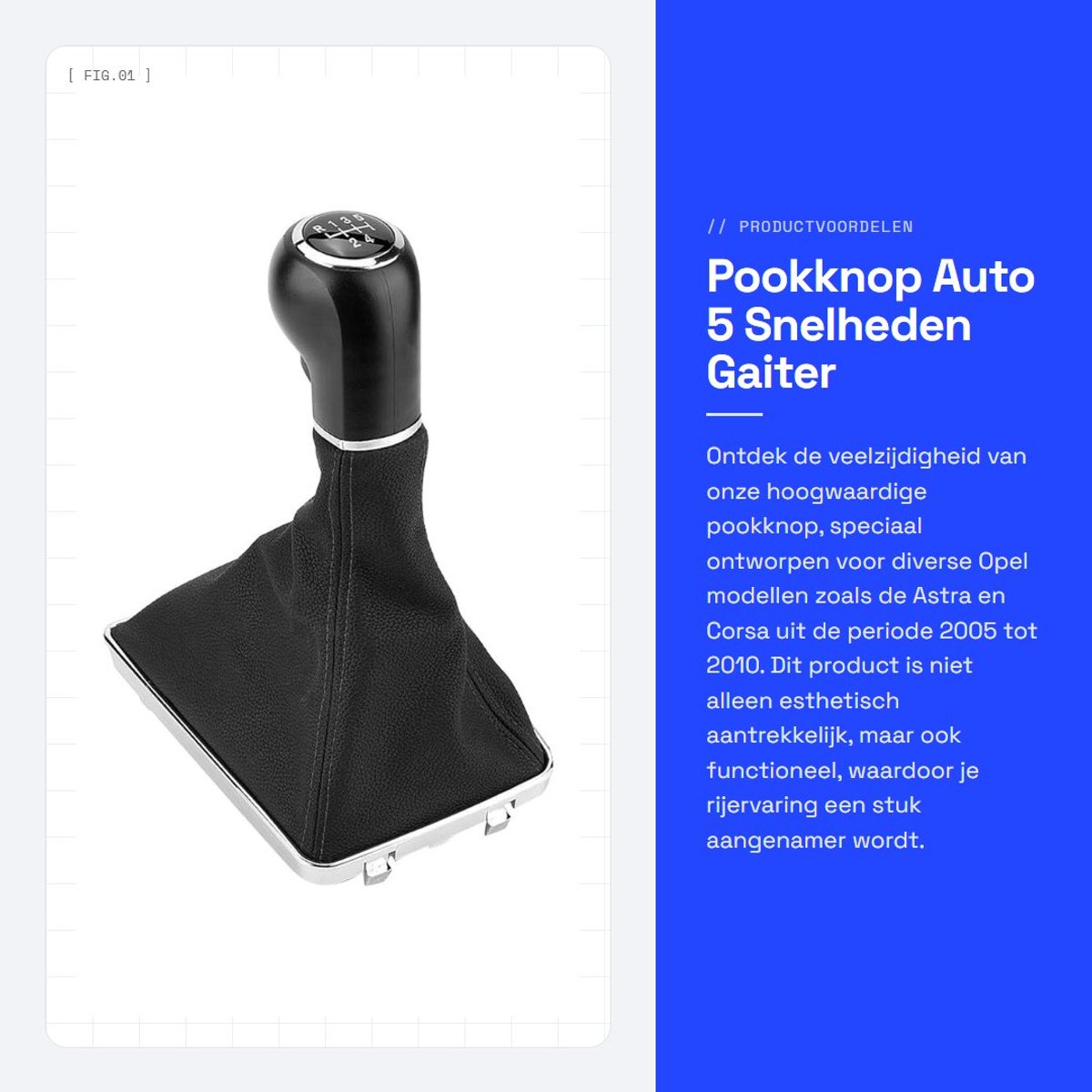 Dailygoods- Pookknop 5/6 Snelheden - Pookknop Cover - Gaiter Boot - Compatibel met Opel Astra/Corsa 2005-2010 - ABS Kunstleer - Afmetingen 12x16x25 cm - Versnellingspook