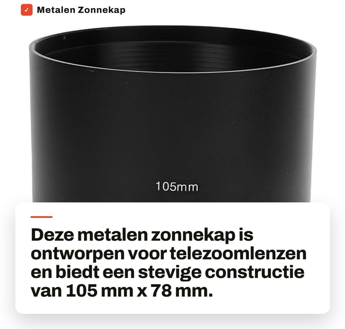Dailygoods- Zonnekap Metalen 105 mm x 78 mm - Telezoomlens - Schroefdraad - Antireflecterend - Compatibel met 150-600 mm - Robuuste constructie - Lenskap