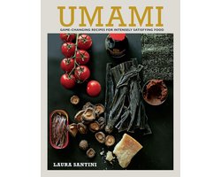 Umami: Game-Changing Recipes for Intensely Satisfying Food