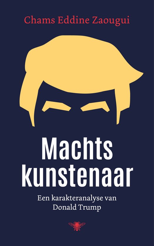 Boekcover met gele gestileerde coupe en rode tekst 'Machtskunstenaar', een karakteranalyse van Donald Trump.