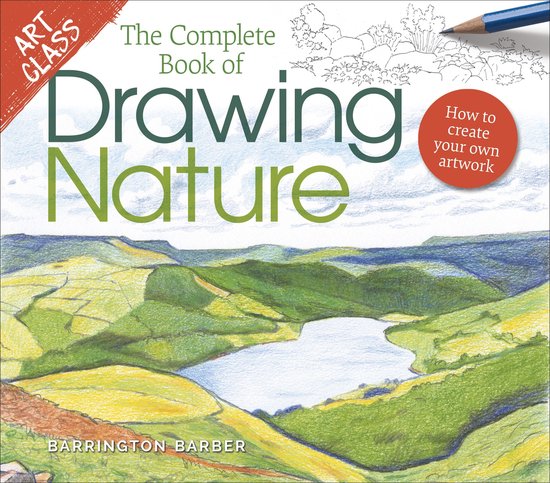 Art Class - Art Class: The Complete Book of Drawing Nature - cover