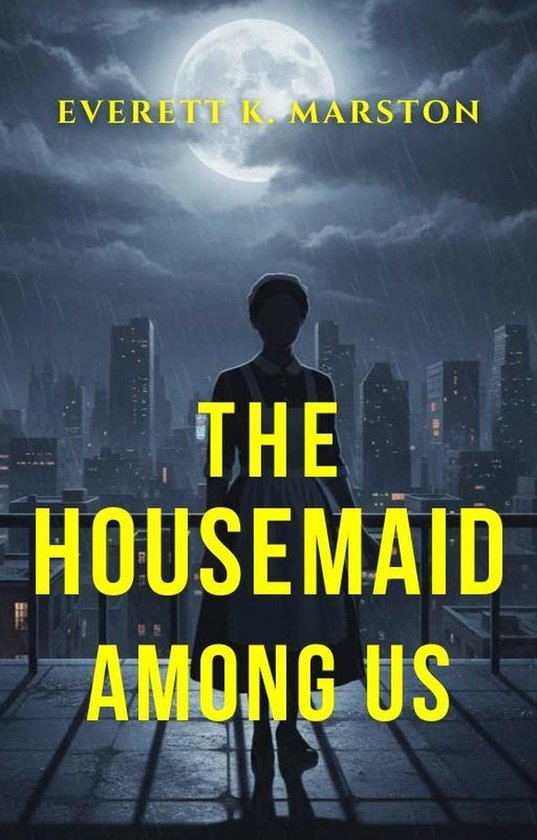 The Housemaid Among Us: a Domestic Thriller - cover
