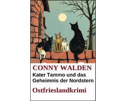 Kater Tammo und das Geheimnis der Nordstern: Ostfrieslandkrimi