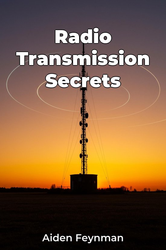 Radio Transmission Secrets (ebook), Aiden Feynman 9788235243782