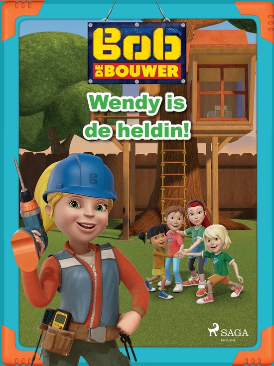 Bob the Builder - Bob de Bouwer - Wendy is de heldin! - cover