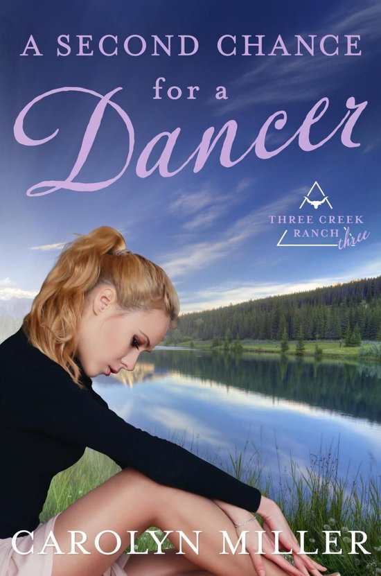 Three Creek Ranch 3 - A Second Chance for a Dancer