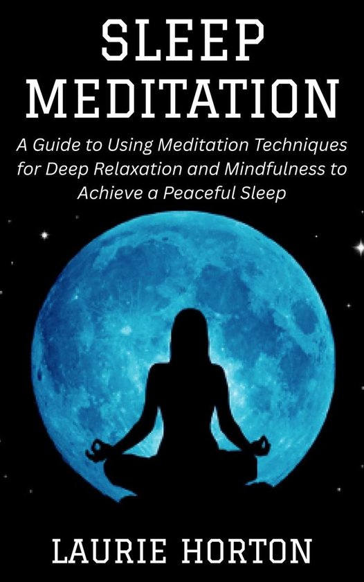 View of Sleep Meditation: A Guide to Using Meditation Techniques for Deep ...