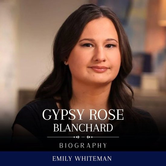 Gypsy Rose Blanchard Biography - cover
