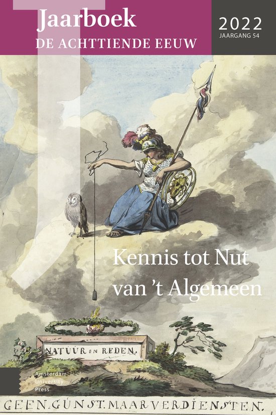 Jaarboek De Achttiende Eeuw 2022. Een illustratie met een vrouw met schild en speer naast een uil. Tekst: 'Kennis tot Nut van 't Algemeen'.