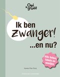 Oei, ik groei! Ik ben zwanger… en nu?