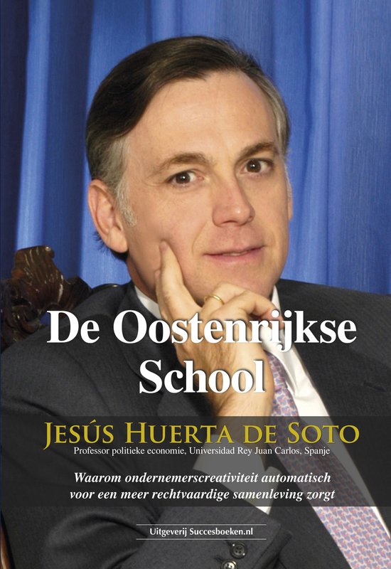 De Oostenrijkse School, Jesús Huerta de Soto, waarom ondernemerscreativiteit automatisch voor een meer rechtvaardige samenleving zorgt
