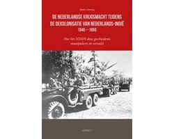 Omslag van De Nederlandse krijgsmacht tijdens de dekolonisatie van Nederlands-Indië 1945 – 1950