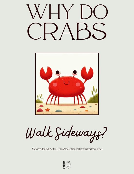 Why Do Crabs Walk Sideways? And Other Bilingual Spanish-English Stories ...