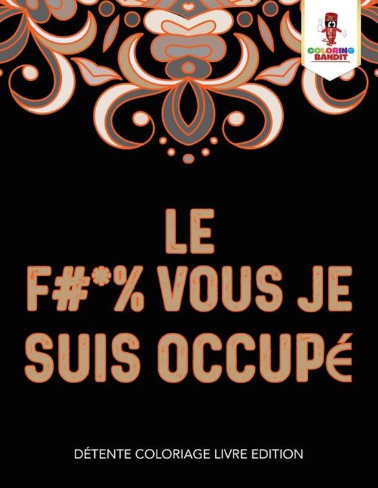 Le F #* % Vous Je Suis Occupé - cover