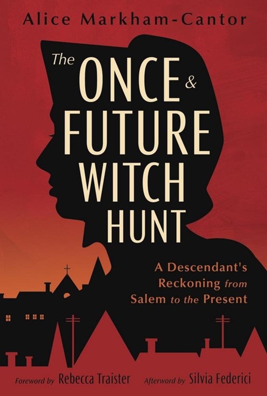 Boek met de titel 'The Once & Future Witch Hunt', op een rode achtergrond, met een zwarte silhouet van een vrouw met een hoed en gebouwen op de achtergrond.