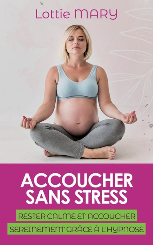 Accoucher Sans Stress - cover