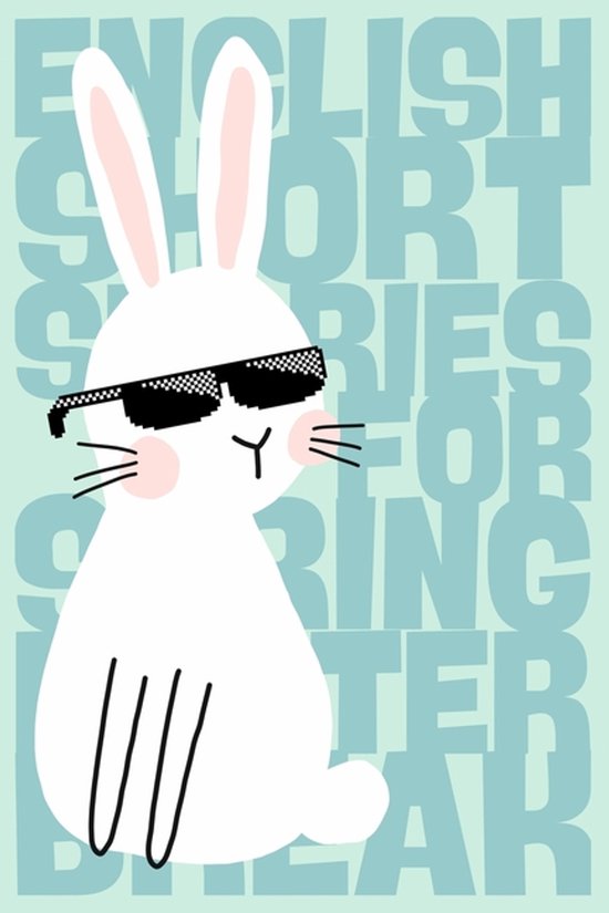 English Short Stories- 21 English Short Stories for the Spring and Easter Holidays