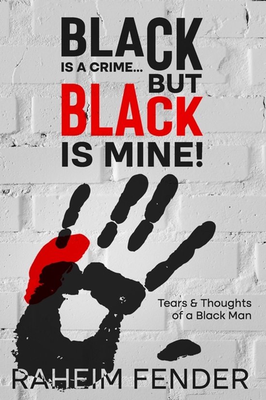 Black is a Crime...But Black is Mine: Tears and Thoughts of  ... - cover