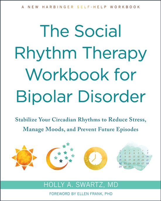 Livre 'The Social Rhythm Therapy Workbook for Bipolar Disorder' avec une couverture blanche et du texte turquoise. Icônes de soleil, lune et étoiles, horloge et calendrier.