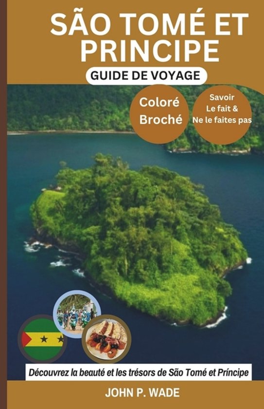 Travel Guide Books by John P. Wade- São Tomé & Principe Guide de Voyage