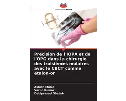 Précision de l'IOPA et de l'OPG dans la chirurgie des troisièmes molaires avec le CBCT comme étalon-or