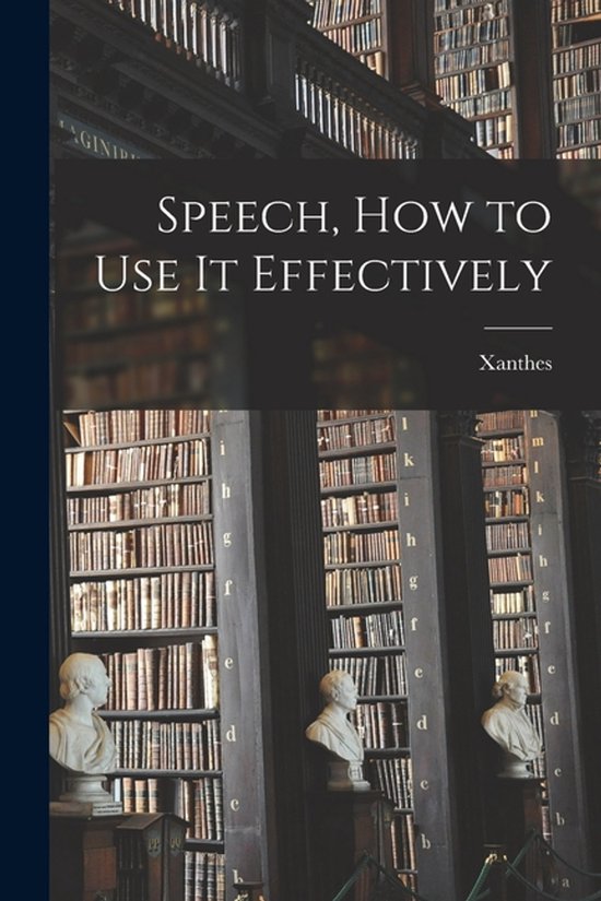 Speech, How to Use it Effectively - cover
